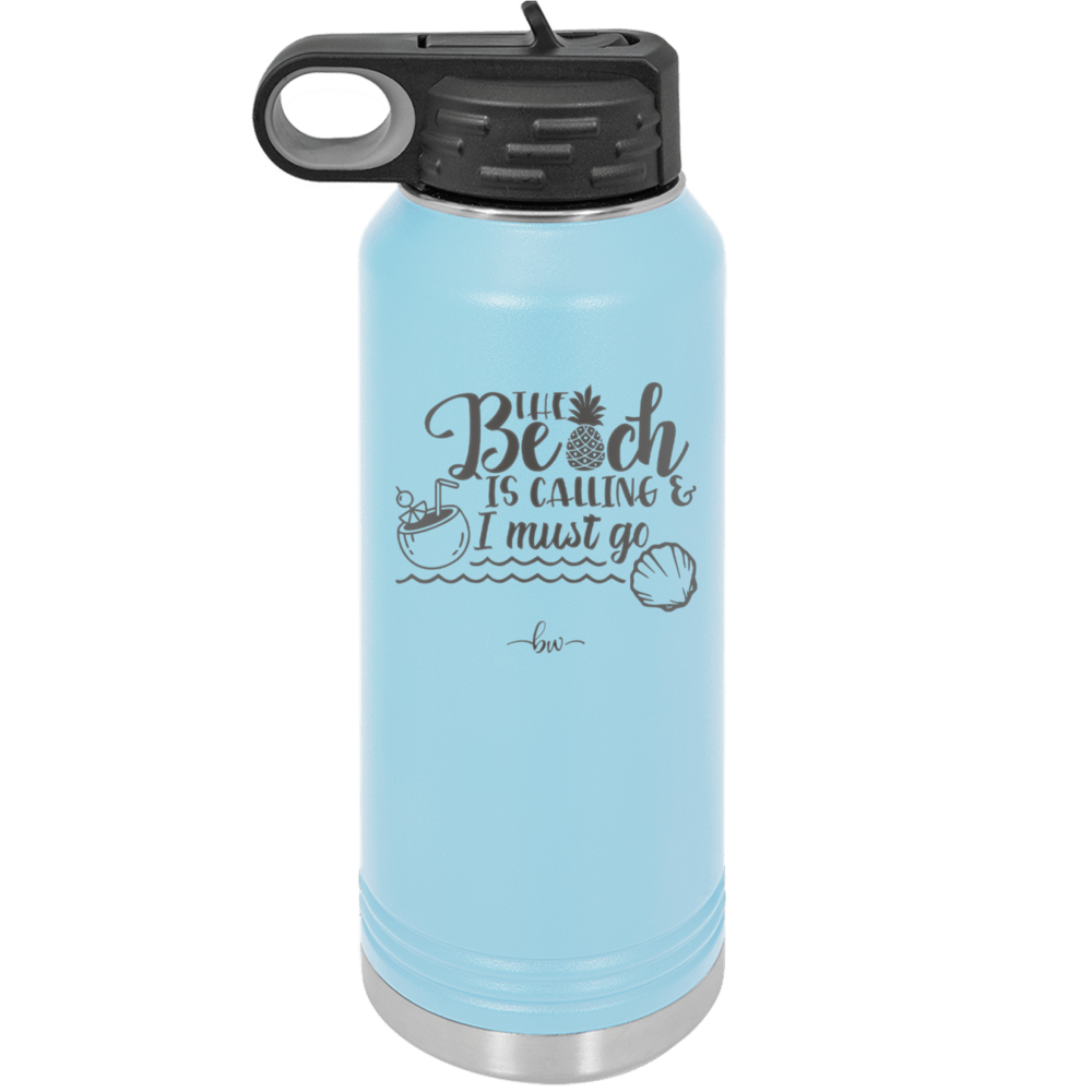 The Beach is Calling and I Must Go 2 - Laser Engraved Stainless Steel Drinkware - 1481 -