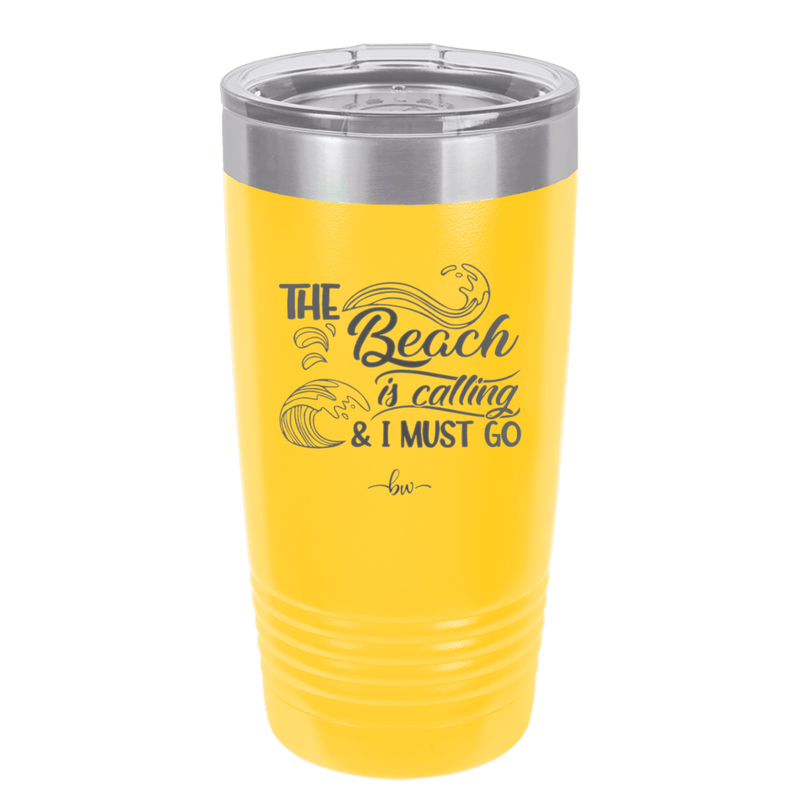 The Beach is Calling and I Must Go 3 - Laser Engraved Stainless Steel Drinkware - 1482 -