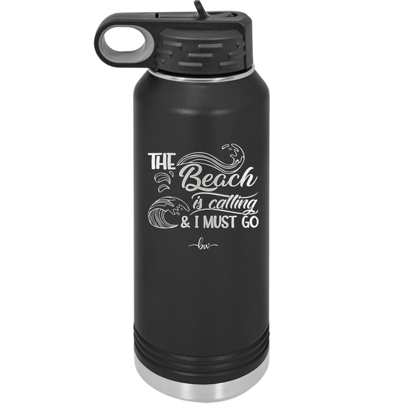 The Beach is Calling and I Must Go 3 - Laser Engraved Stainless Steel Drinkware - 1482 -