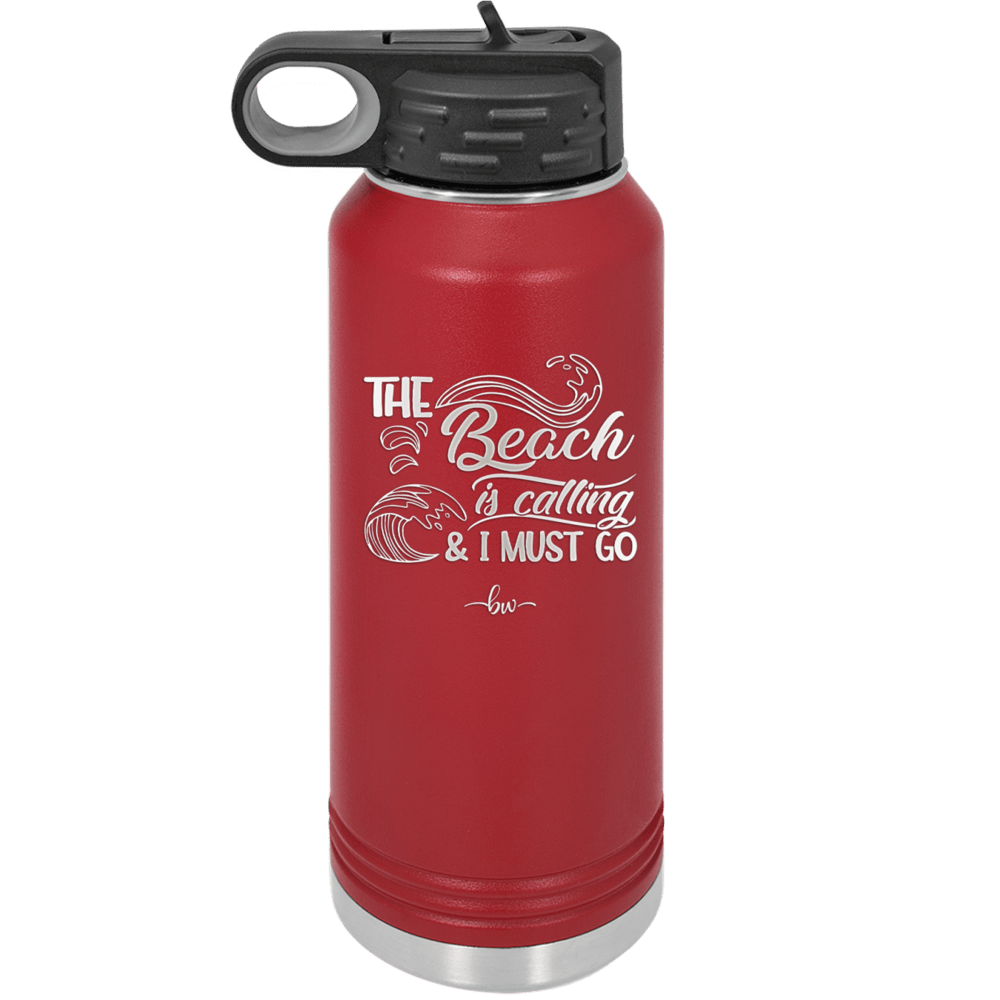 The Beach is Calling and I Must Go 3 - Laser Engraved Stainless Steel Drinkware - 1482 -