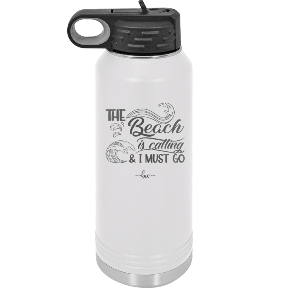 The Beach is Calling and I Must Go 3 - Laser Engraved Stainless Steel Drinkware - 1482 -