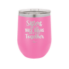 Sisters Are Like Thick Thighs They Stick Together 1 - Laser Engraved Stainless Steel Drinkware - 1513 -