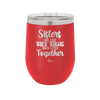 Sisters Are Like Thick Thighs They Stick Together 1 - Laser Engraved Stainless Steel Drinkware - 1513 -