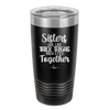 Sisters Are Like Thick Thighs They Stick Together 1 - Laser Engraved Stainless Steel Drinkware - 1513 -