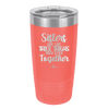Sisters Are Like Thick Thighs They Stick Together 1 - Laser Engraved Stainless Steel Drinkware - 1513 -