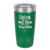 Sisters Are Like Thick Thighs They Stick Together 1 - Laser Engraved Stainless Steel Drinkware - 1513 -