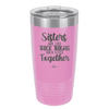Sisters Are Like Thick Thighs They Stick Together 1 - Laser Engraved Stainless Steel Drinkware - 1513 -