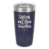 Sisters Are Like Thick Thighs They Stick Together 1 - Laser Engraved Stainless Steel Drinkware - 1513 -