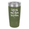 Sisters Are Like Thick Thighs They Stick Together 1 - Laser Engraved Stainless Steel Drinkware - 1513 -