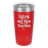 Sisters Are Like Thick Thighs They Stick Together 1 - Laser Engraved Stainless Steel Drinkware - 1513 -