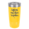 Sisters Are Like Thick Thighs They Stick Together 1 - Laser Engraved Stainless Steel Drinkware - 1513 -