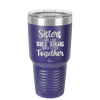 Sisters Are Like Thick Thighs They Stick Together 1 - Laser Engraved Stainless Steel Drinkware - 1513 -