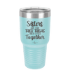 Sisters Are Like Thick Thighs They Stick Together 1 - Laser Engraved Stainless Steel Drinkware - 1513 -