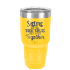 Sisters Are Like Thick Thighs They Stick Together 1 - Laser Engraved Stainless Steel Drinkware - 1513 -