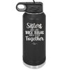 Sisters Are Like Thick Thighs They Stick Together 1 - Laser Engraved Stainless Steel Drinkware - 1513 -