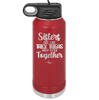 Sisters Are Like Thick Thighs They Stick Together 1 - Laser Engraved Stainless Steel Drinkware - 1513 -