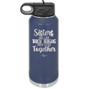Sisters Are Like Thick Thighs They Stick Together 1 - Laser Engraved Stainless Steel Drinkware - 1513 -