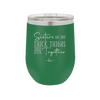 Sisters Are Like Thick Thighs They Stick Together 2 - Laser Engraved Stainless Steel Drinkware - 1514 -