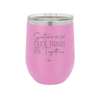 Sisters Are Like Thick Thighs They Stick Together 2 - Laser Engraved Stainless Steel Drinkware - 1514 -