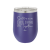 Sisters Are Like Thick Thighs They Stick Together 2 - Laser Engraved Stainless Steel Drinkware - 1514 -