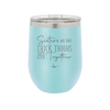 Sisters Are Like Thick Thighs They Stick Together 2 - Laser Engraved Stainless Steel Drinkware - 1514 -