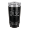 Sisters Are Like Thick Thighs They Stick Together 2 - Laser Engraved Stainless Steel Drinkware - 1514 -