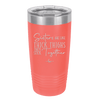 Sisters Are Like Thick Thighs They Stick Together 2 - Laser Engraved Stainless Steel Drinkware - 1514 -