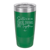 Sisters Are Like Thick Thighs They Stick Together 2 - Laser Engraved Stainless Steel Drinkware - 1514 -