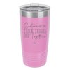 Sisters Are Like Thick Thighs They Stick Together 2 - Laser Engraved Stainless Steel Drinkware - 1514 -