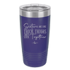 Sisters Are Like Thick Thighs They Stick Together 2 - Laser Engraved Stainless Steel Drinkware - 1514 -
