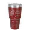 Sisters Are Like Thick Thighs They Stick Together 2 - Laser Engraved Stainless Steel Drinkware - 1514 -