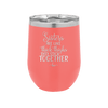 Sisters Are Like Thick Thighs They Stick Together 3 - Laser Engraved Stainless Steel Drinkware - 1515 -