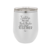 Sisters Are Like Thick Thighs They Stick Together 3 - Laser Engraved Stainless Steel Drinkware - 1515 -