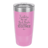 Sisters Are Like Thick Thighs They Stick Together 3 - Laser Engraved Stainless Steel Drinkware - 1515 -