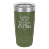 Sisters Are Like Thick Thighs They Stick Together 3 - Laser Engraved Stainless Steel Drinkware - 1515 -