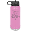 Sisters Are Like Thick Thighs They Stick Together 3 - Laser Engraved Stainless Steel Drinkware - 1515 -