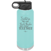 Sisters Are Like Thick Thighs They Stick Together 3 - Laser Engraved Stainless Steel Drinkware - 1515 -