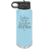 Sisters Are Like Thick Thighs They Stick Together 3 - Laser Engraved Stainless Steel Drinkware - 1515 -
