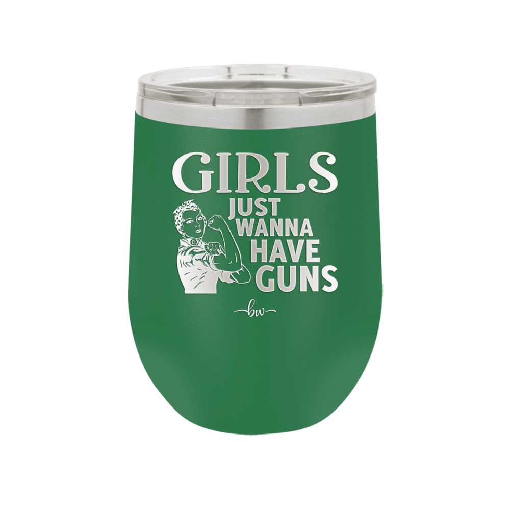 Girls Just Wanna Have Guns - Laser Engraved Stainless Steel Drinkware - 1531 -