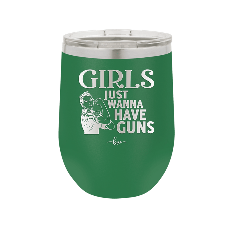 Girls Just Wanna Have Guns - Laser Engraved Stainless Steel Drinkware - 1531 -