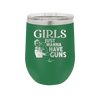 Girls Just Wanna Have Guns - Laser Engraved Stainless Steel Drinkware - 1531 -