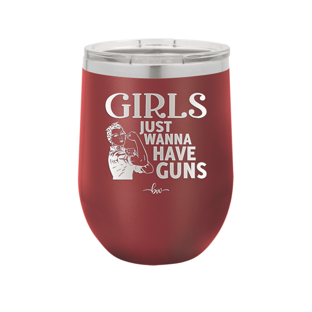 Girls Just Wanna Have Guns - Laser Engraved Stainless Steel Drinkware - 1531 -