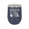 Girls Just Wanna Have Guns - Laser Engraved Stainless Steel Drinkware - 1531 -