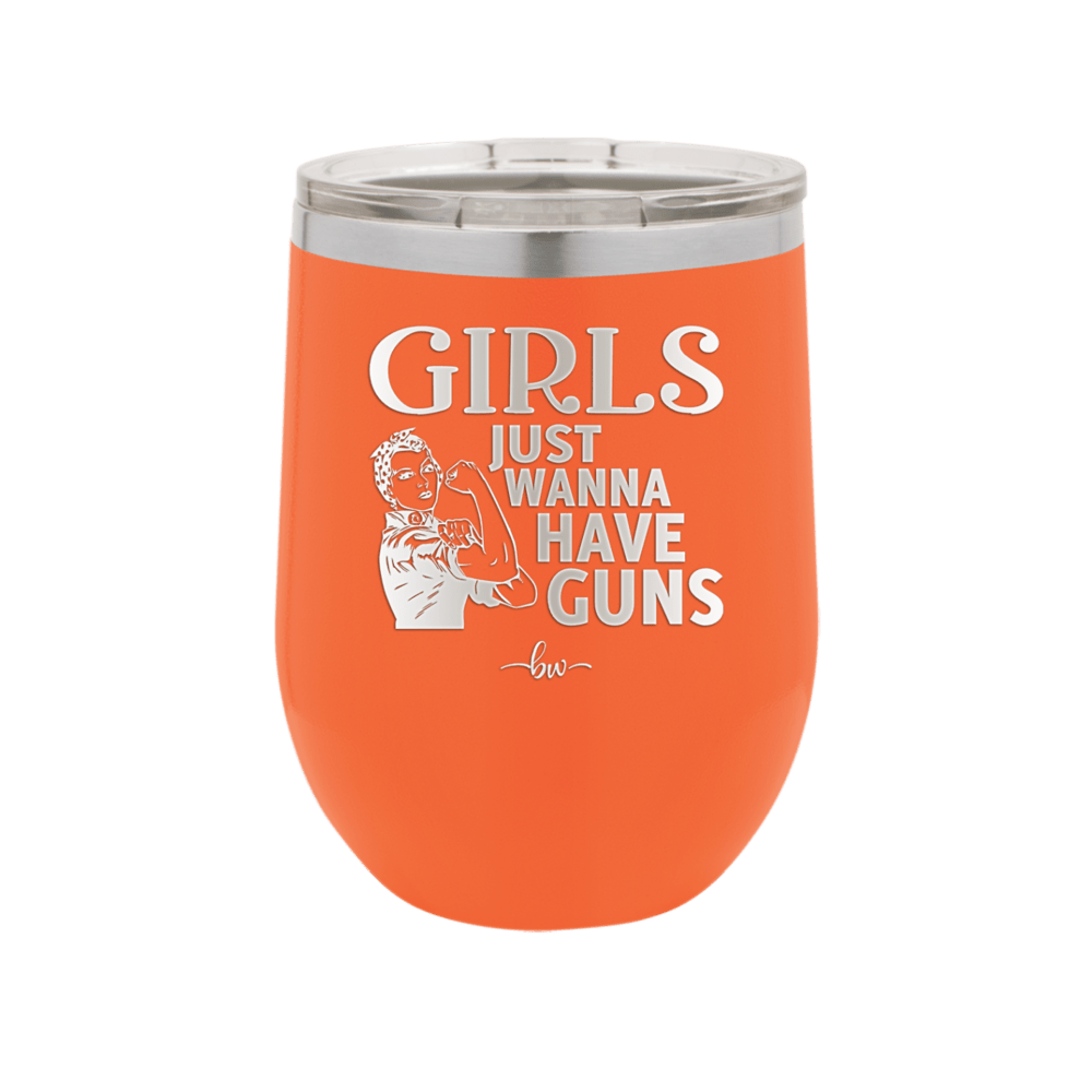 Girls Just Wanna Have Guns - Laser Engraved Stainless Steel Drinkware - 1531 -