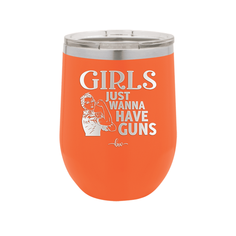 Girls Just Wanna Have Guns - Laser Engraved Stainless Steel Drinkware - 1531 -