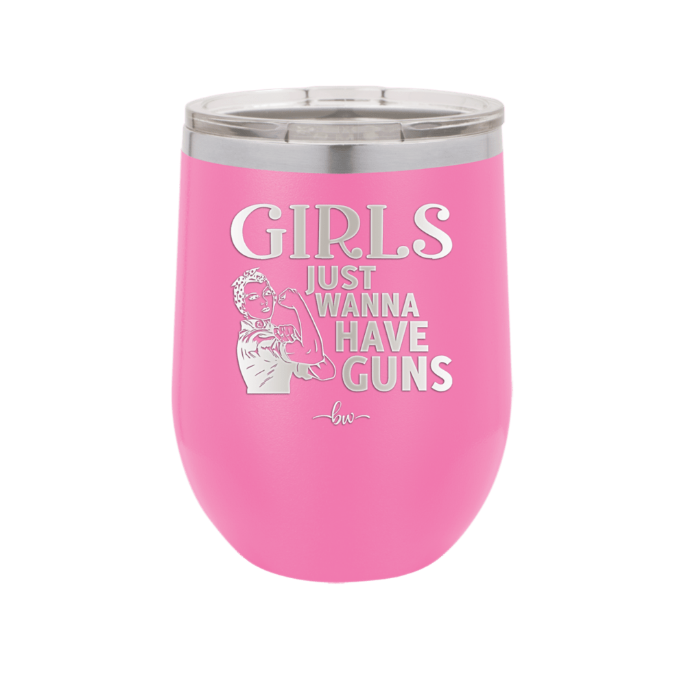 Girls Just Wanna Have Guns - Laser Engraved Stainless Steel Drinkware - 1531 -