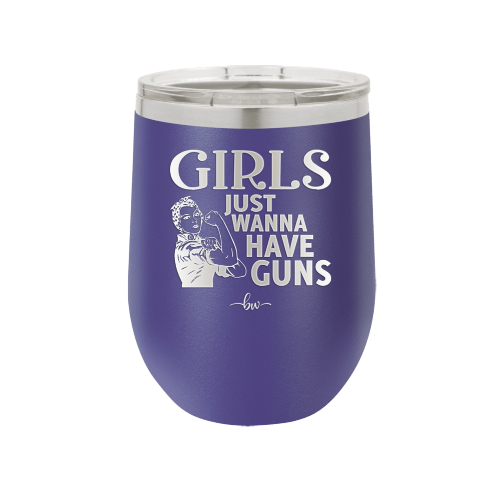 Girls Just Wanna Have Guns - Laser Engraved Stainless Steel Drinkware - 1531 -
