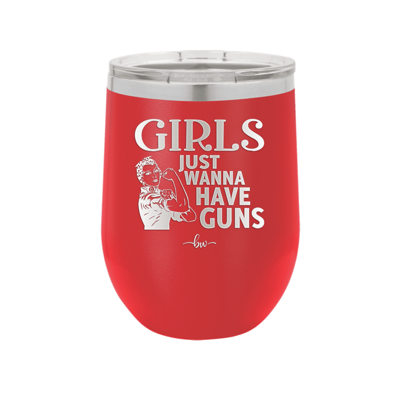 Girls Just Wanna Have Guns - Laser Engraved Stainless Steel Drinkware - 1531 -