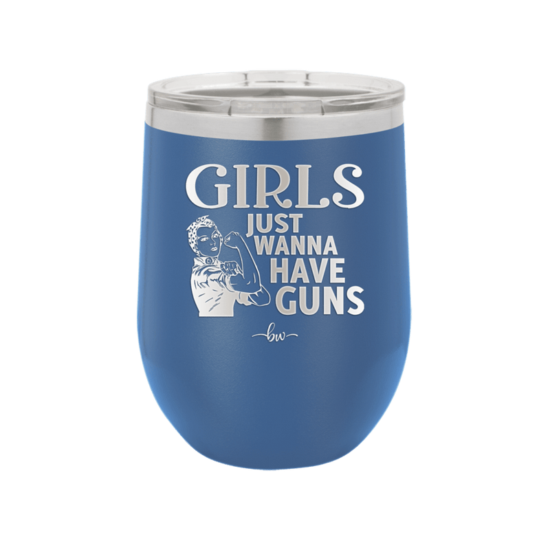 Girls Just Wanna Have Guns - Laser Engraved Stainless Steel Drinkware - 1531 -