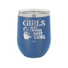 Girls Just Wanna Have Guns - Laser Engraved Stainless Steel Drinkware - 1531 -